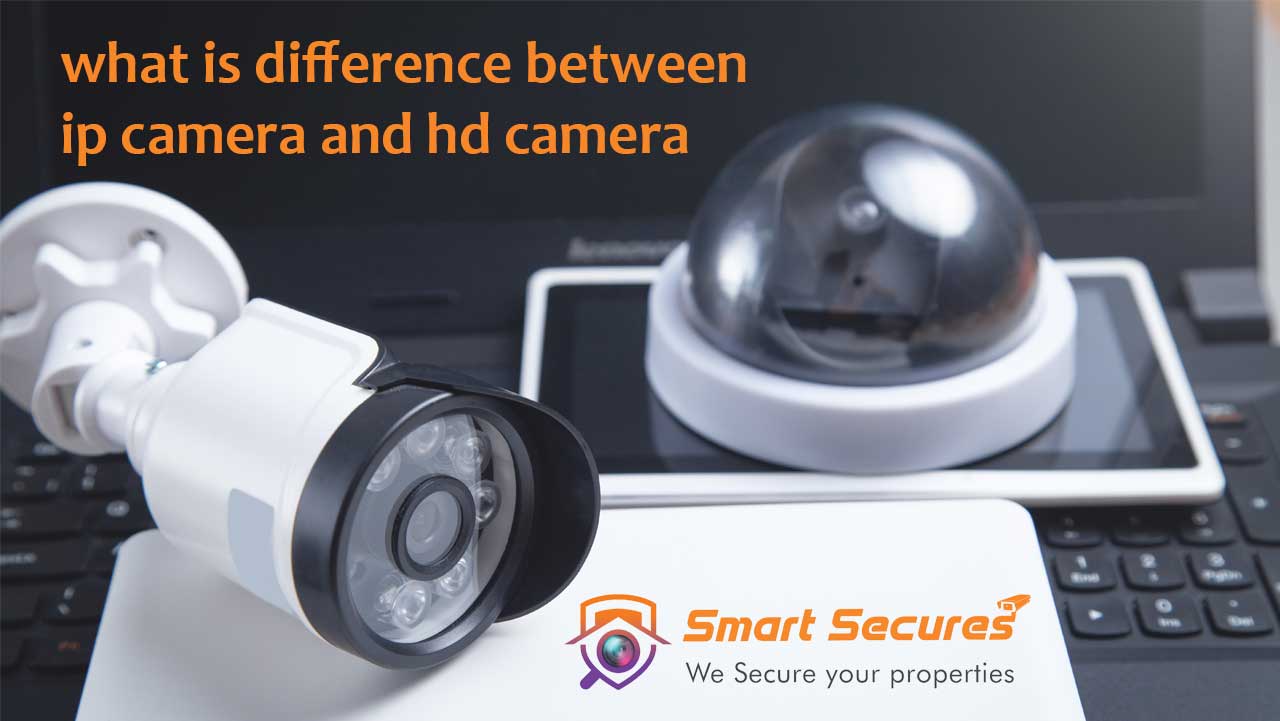 IP vs HD Cameras: Understanding the Differences