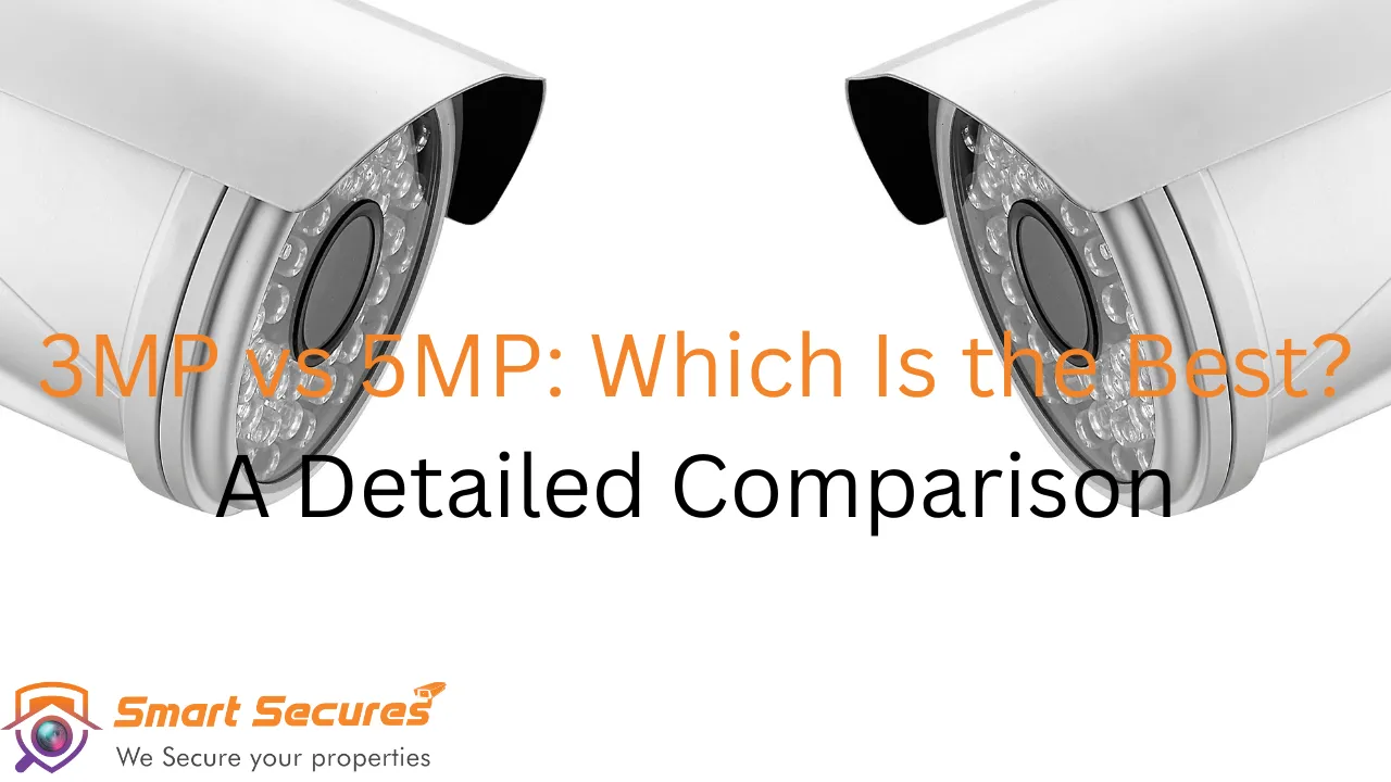 3MP VS 5MP: Which is the best?