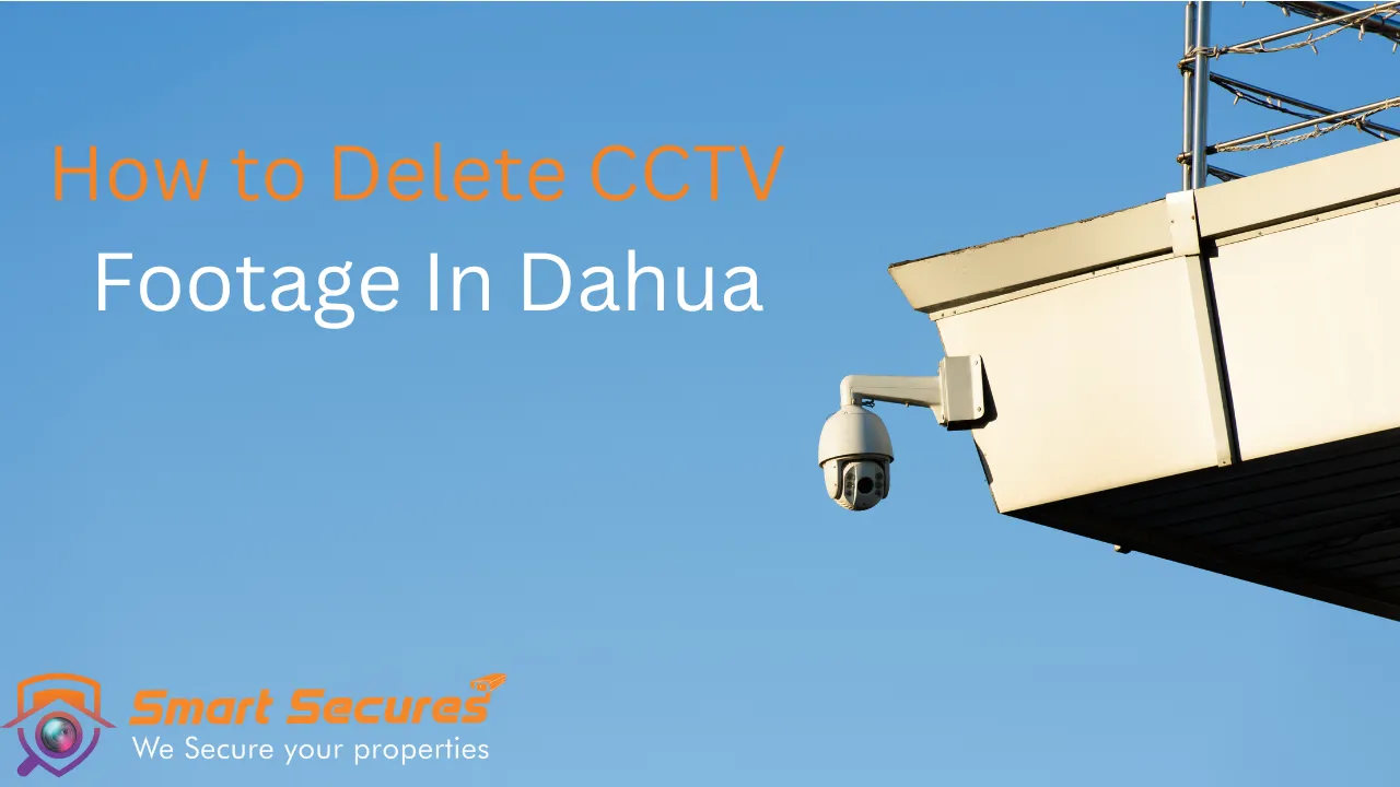 Dahua CCTV Footage Removal Guide: Simplify Your Process